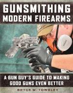 Gunsmithing Modern Firearms
