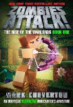 Zombies Attack!: The Rise of the Warlords Book One: An Unofficial Interactive Minecrafter's Adventure