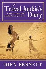 A Travel Junkie's Diary: Searching for Mare's Milk and Other Far-Flung Pursuits