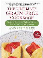The Ultimate Grain-Free Cookbook