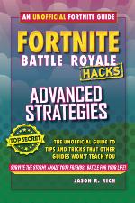 Advanced Strategies: An Unofficial Guide to Tips and Tricks That Other Guides Won't Teach You