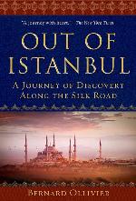 Out of Istanbul: A Journey of Discovery along the Silk Road