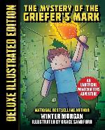 The Mystery of the Griefer's Mark (Deluxe Illustrated Edition): An Unofficial Minecrafters Adventure (An Unofficial Gamer's Adventure)