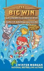 The Big Win: An Unofficial Novel for Fans of Animal Crossing (2) (Island Adventures)