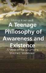 A Teenage Philosophy of Awareness and Existence