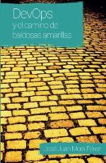 DevOps y el camino de baldosas amarillas (Spanish Edition)