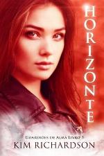 Horizonte, Guardioes de Alma Livro 3 (Portuguese Edition)