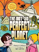 The Not-So-Perfect Planet