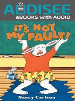 It's Not My Fault!