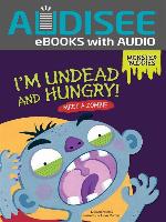 I'm Undead and Hungry!