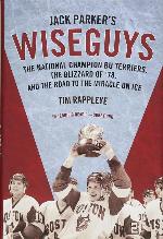 Jack Parker's Wiseguys: The National Champion BU Terriers, the Blizzard of &rsquo;78, and the Road to the Miracle on Ice