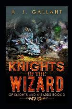 Knights of the Wizard (Of Knights and Wizards) (Volume 2)