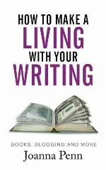 How To Make A Living With Your Writing: Books, Blogging and More (Books for Writers)
