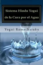 Sistema Hindu Yogui de la Cura por el Agua (Spanish Edition)