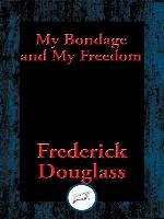 My Bondage and My Freedom