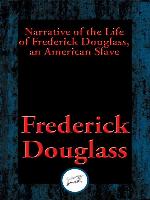 Narrative of the Life of Frederick Douglass, an American Slave