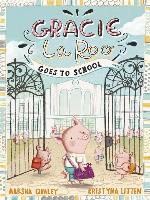 Gracie LaRoo Goes to School
