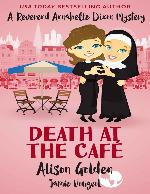 Death at the Cafe: A Reverend Annabelle Dixon Cozy Mystery (A Reverend Annabelle Dixon Mystery)
