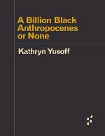 A Billion Black Anthropocenes or None