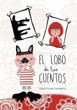 El lobo de los cuentos: Cuentos infantiles de 3 a 6 a&ntilde;os (Spanish Edition)