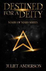 Destined for a Deity (Mark of Mars)