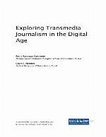 Exploring Transmedia Journalism in the Digital Age