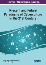Present and Future Paradigms of Cyberculture in the 21st Century