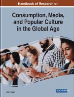 Handbook of Research on Consumption, Media, and Popular Culture in the Global Age