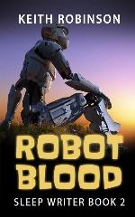 Robot Blood (Sleep Writer Book 2)