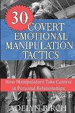 30 Covert Emotional Manipulation Tactics