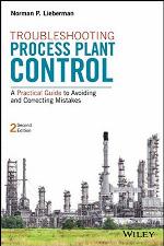 Troubleshooting process plant control : a practical guide to avoiding and correcting mistakes