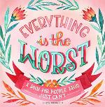 Everything Is the Worst