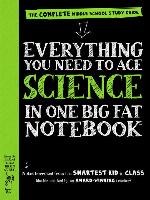 Everything You Need to Ace Science in One Big Fat Notebook