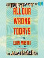 All Our Wrong Todays