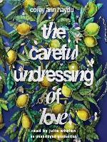 The Careful Undressing of Love