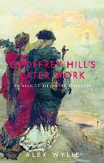 Geoffrey Hill's later work: Radiance of apprehension