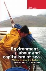 Environment, labour and capitalism at sea : 'working the ground' in Scotland