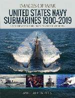 United States Navy Submarines 1900&ndash;2019 (Images of War)