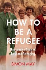 How to be a refugee : one family's story of exile and belonging