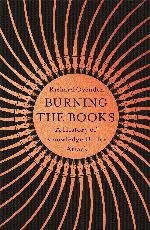 Burning the books : a history of knowledge under attack