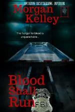 Blood Shall Run: An FBI/Romance Thriller~ Book 15 (Volume 15)