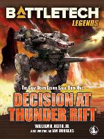 Decision at Thunder Rift (The Gray Death Legion Saga, Book 1): BattleTech Legends, #24