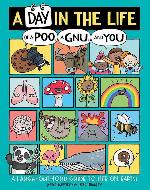 A Day in the Life of a Poo, a Gnu, and You