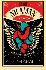 Los que no aman - El corazon (Libro 1) (Volume 1) (Spanish Edition)