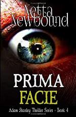 Prima Facie: A Psychological Thriller Novel (The Adam Stanley Thriller Series)