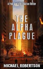 The Alpha Plague: A Post-Apocalyptic Action Thriller