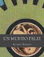 Un mundo feliz (Spanish Edition)