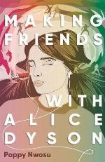 Making Friends with Alice Dyson