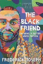 The Black Friend: On Being a Better White Person