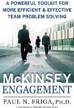 The McKinsey Engagement: A Powerful Toolkit For More Efficient and Effective Team Problem Solving